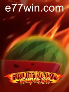 Descubra o Mundo do Jogo FruitNovaSuper60 no E77
